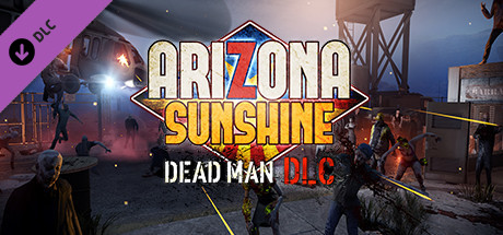 Arizona Sunshine – Dead Man DLC