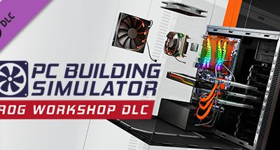 PC Building Simulator – Republic of Gamers Workshop