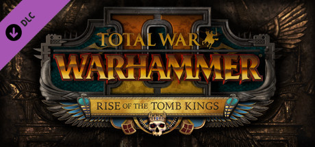 Total War: WARHAMMER 2 - Rise of the Tomb Kings