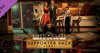 First Class Trouble Supporter Pack