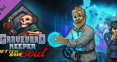 Graveyard Keeper – Better Save Soul