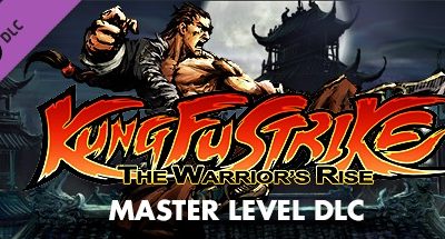 Kung Fu Strike: The Warrior’s Rise – Master Level