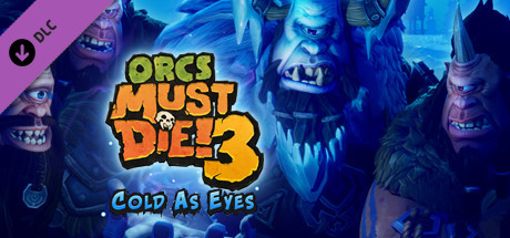 Cover image of  Orcs Must Die 3 - Cold as Eyes DLC