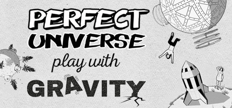 Perfect Universe – Play with Gravity