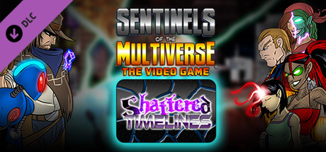 Sentinels of the Multiverse - Shattered Timelines