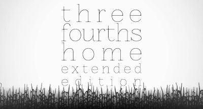 Three Fourths Home: Extended Edition