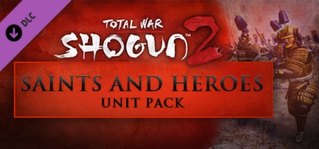 Cover image of  Total War: SHOGUN 2: Saints and Heroes Unit Pack