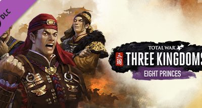 Total War: THREE KINGDOMS – Eight Princes