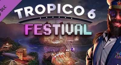 Tropico 6 – Festival