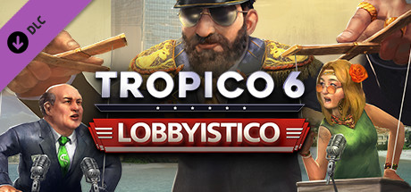 Cover image of  Tropico 6 - Lobbyistico