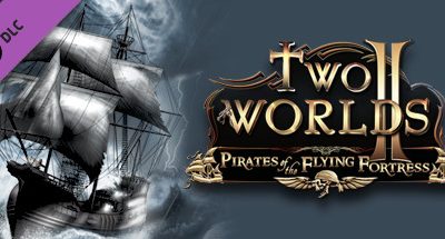 Two Worlds 2 – Pirates of the Flying Fortress