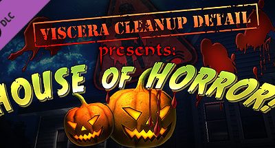 Viscera Cleanup Detail – House of Horror