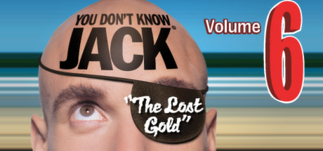 YOU DON’T KNOW JACK Vol 6 The Lost Gold