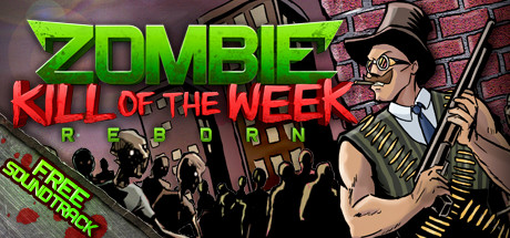 Zombie Kill of the Week – Reborn