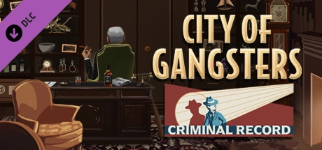 Cover des Steamspiels City of Gangsters: Criminal Record