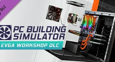 PC Building Simulator – EVGA Workshop