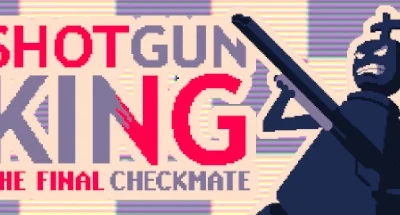 Shotgun King: The Final Checkmate