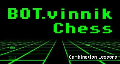 BOTvinnik Chess: Combination Lessons