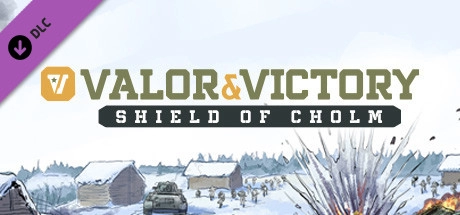 Valor & Victory: Shield of Cholm