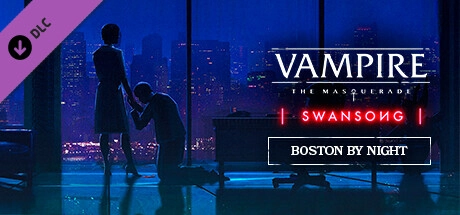 Vampire: The Masquerade – Swansong BOSTON BY NIGHT